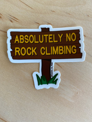 Absolutely No Rock Climbing Sticker